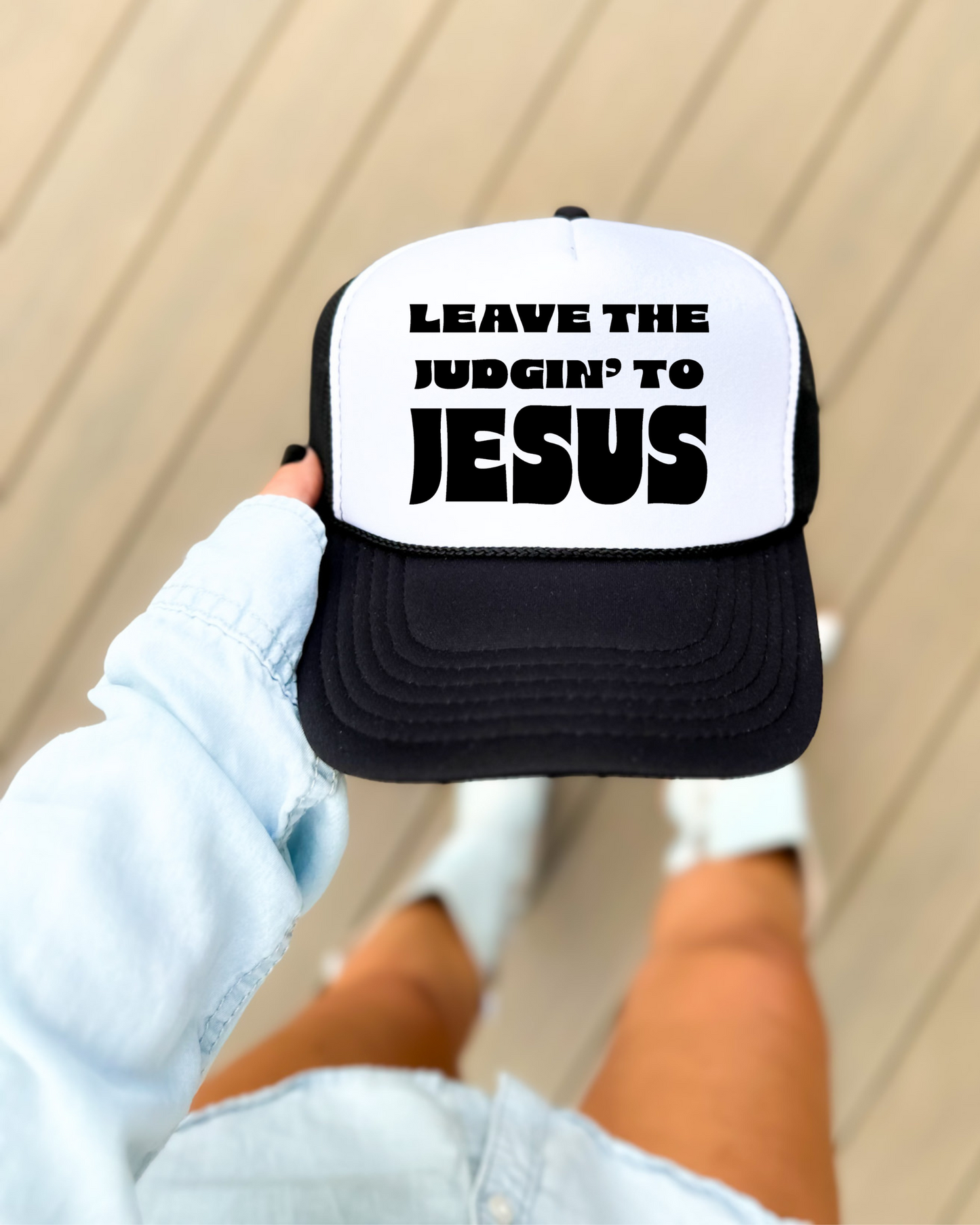 Leave The Judgin To Jesus Hat